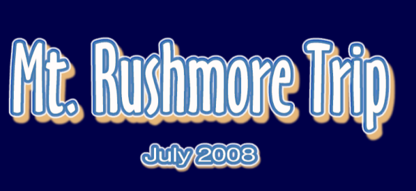 Mount Rushmore Trip - July 2008