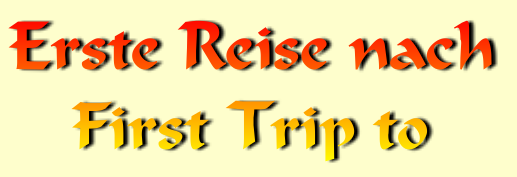 First Trip / Erste Reise